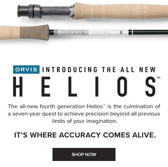 Orvis Helios New at Fin & Fire! - Fin & Fire Fly Shop